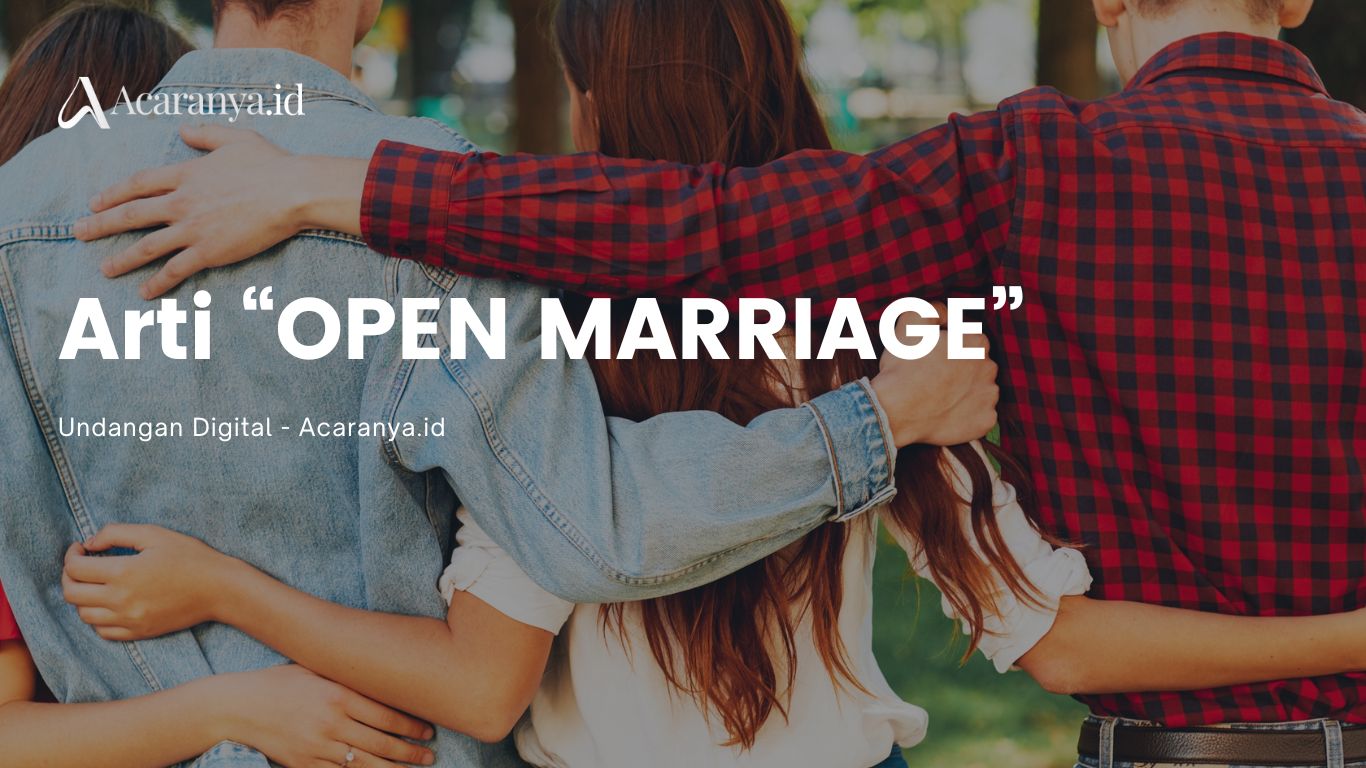 Pahami Arti Open Marriage dalam Pernikahan di Indonesia