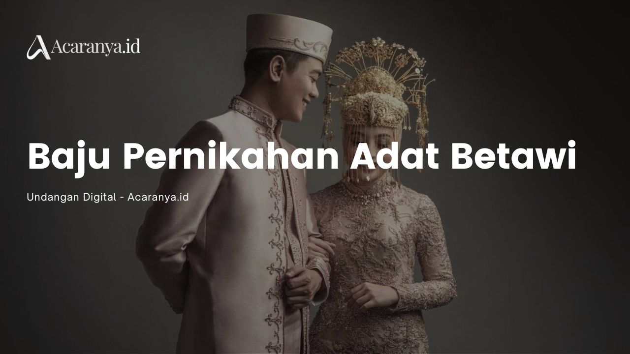 Baju Pernikahan Adat Betawi yang Penuh Makna