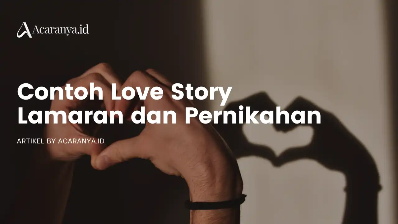 Contoh Love Story Lamaran dan Pernikahan yang Romantis