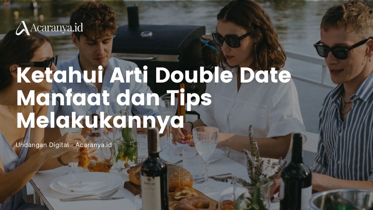 Double Date Artinya? Pengertian, Manfaat, dan Tips Melakukannya