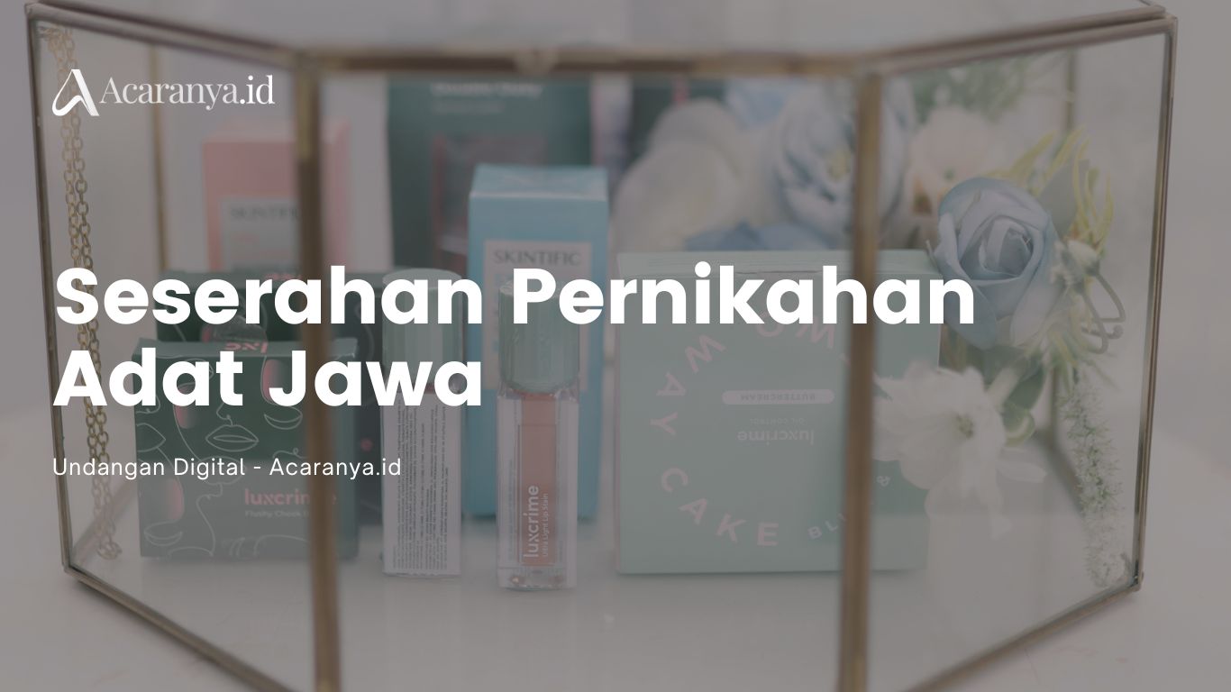 20 Isi Seserahan Pernikahan Adat Jawa Sederhana dan Biayanya
