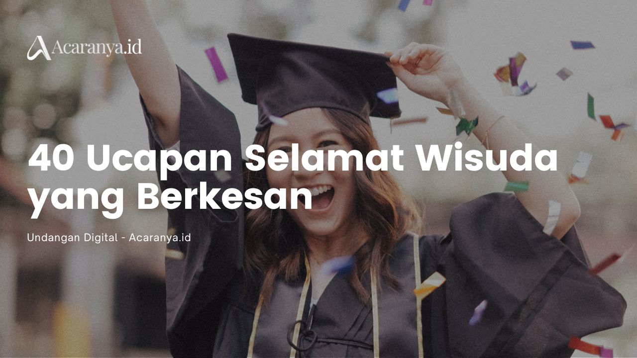40 Ucapan Selamat Wisuda Simple Tapi Berkesan!