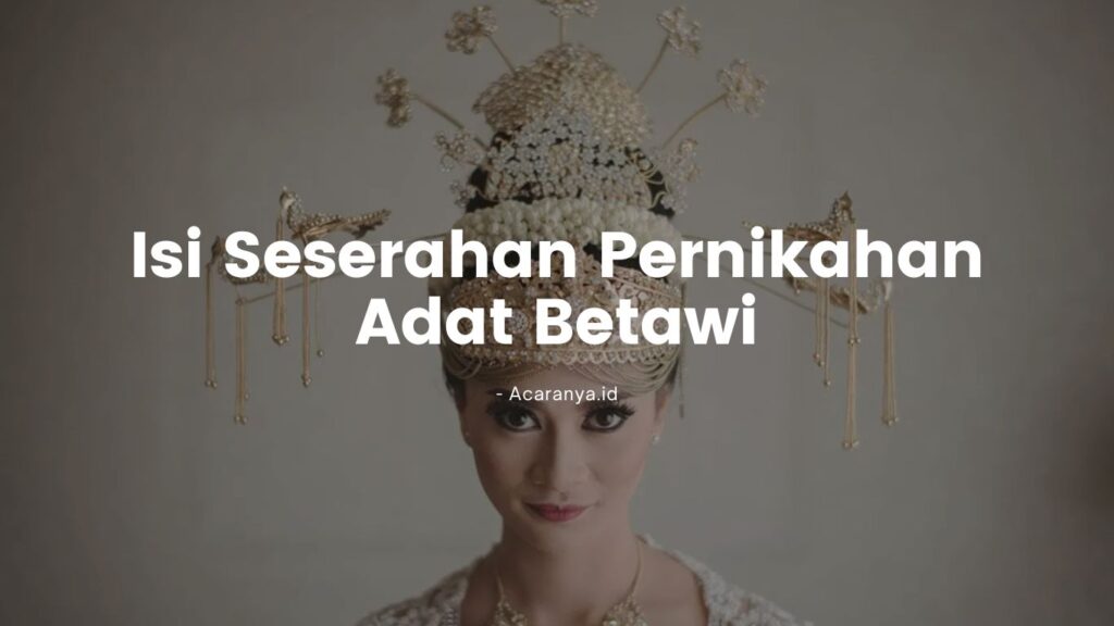 Isi Seserahan Pernikahan Adat Betawi