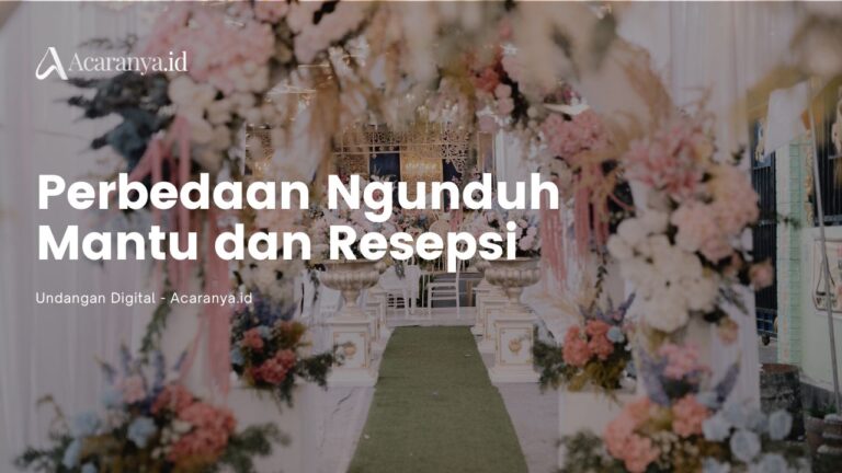 Perbedaan Ngunduh Mantu dan Resepsi dalam Tradisi Pernikahan Indonesia