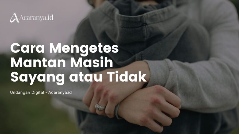 Cara Mengetes Mantan Masih Sayang atau Tidak