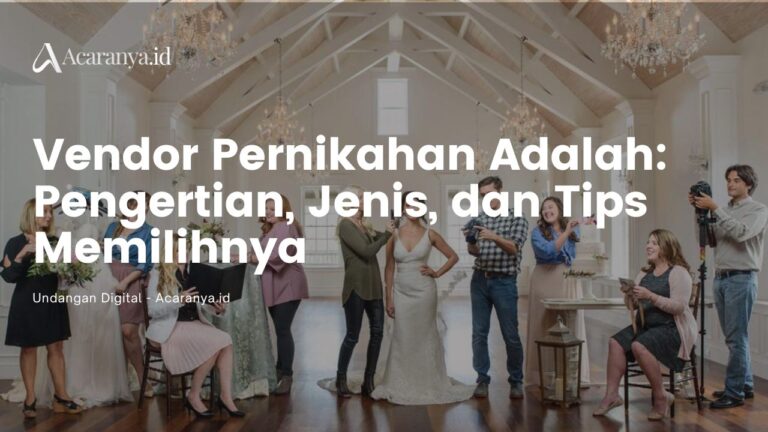 Vendor Pernikahan Adalah Pengertian, Jenis, dan Tips Memilihnya