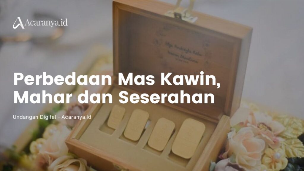 Perbedaan Mas Kawin, Mahar, dan Seserahan