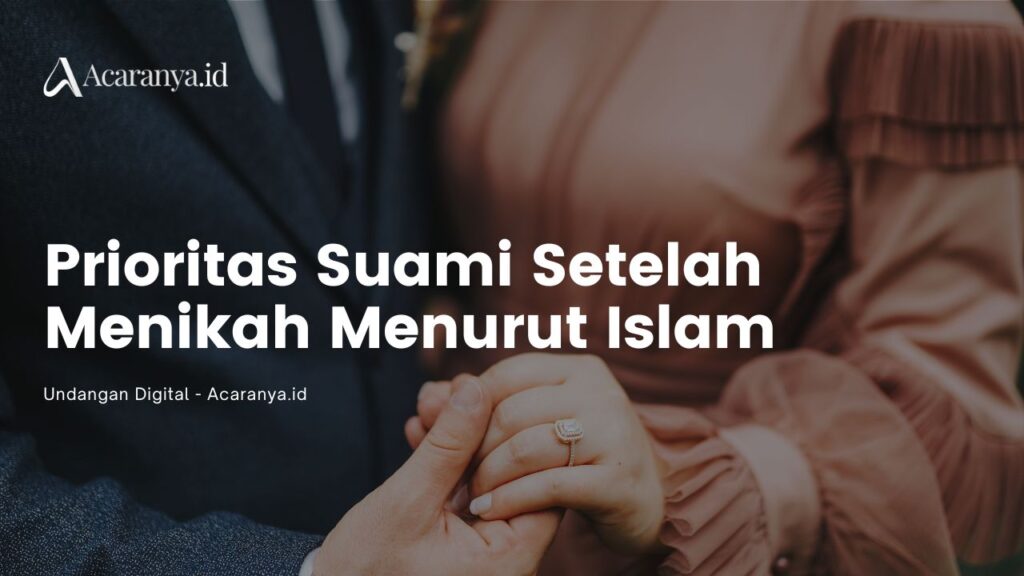 Prioritas Suami Setelah Menikah Menurut Islam