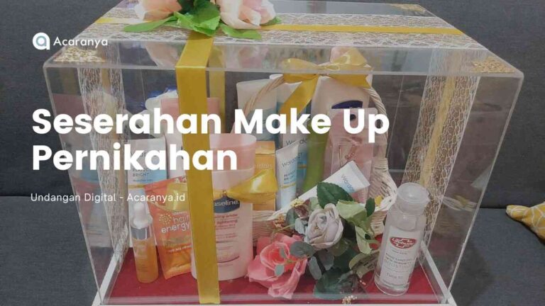 Contoh Isi Seserahan Make Up Sederhana untuk Pernikahan 1 seserahan make up sederhana untuk pernikahan