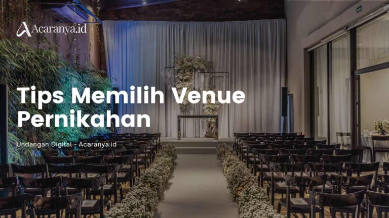 8 Tips Memilih Venue Pernikahan yang Tepat 5 Tips Memilih Venue Pernikahan