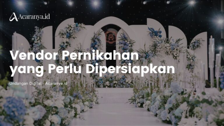 9 Vendor Pernikahan yang Perlu Dipersiapkan Sebelum Hari H 1 Vendor Pernikahan yang Perlu Dipersiapkan