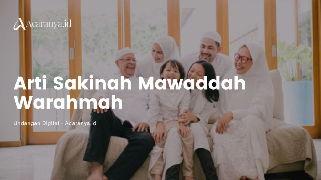 Pahami Arti Sakinah Mawaddah Warahmah dalam Islam 1 arti sakinah mawaddah warahmah