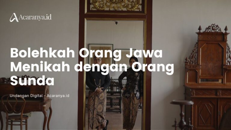 Bolehkah Orang Jawa Menikah dengan Orang Sunda? Ini Jawabannya! 5 Bolehkah Orang Jawa Menikah dengan Orang Sunda