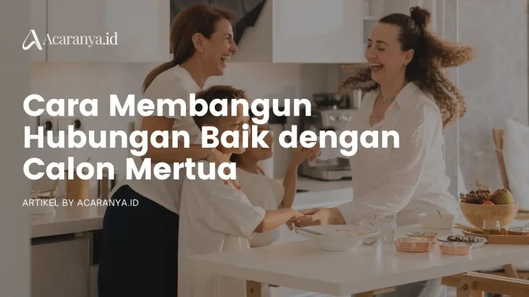 Cara Membangun Hubungan Baik dengan Calon Mertua